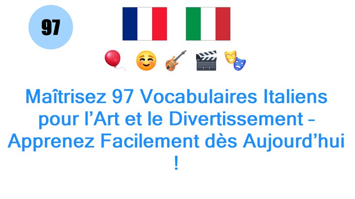 Maîtrisez 97 Vocabulaires Italiens pour l’Art et le Divertissement – Apprenez Facilement dès Aujourd’hui !